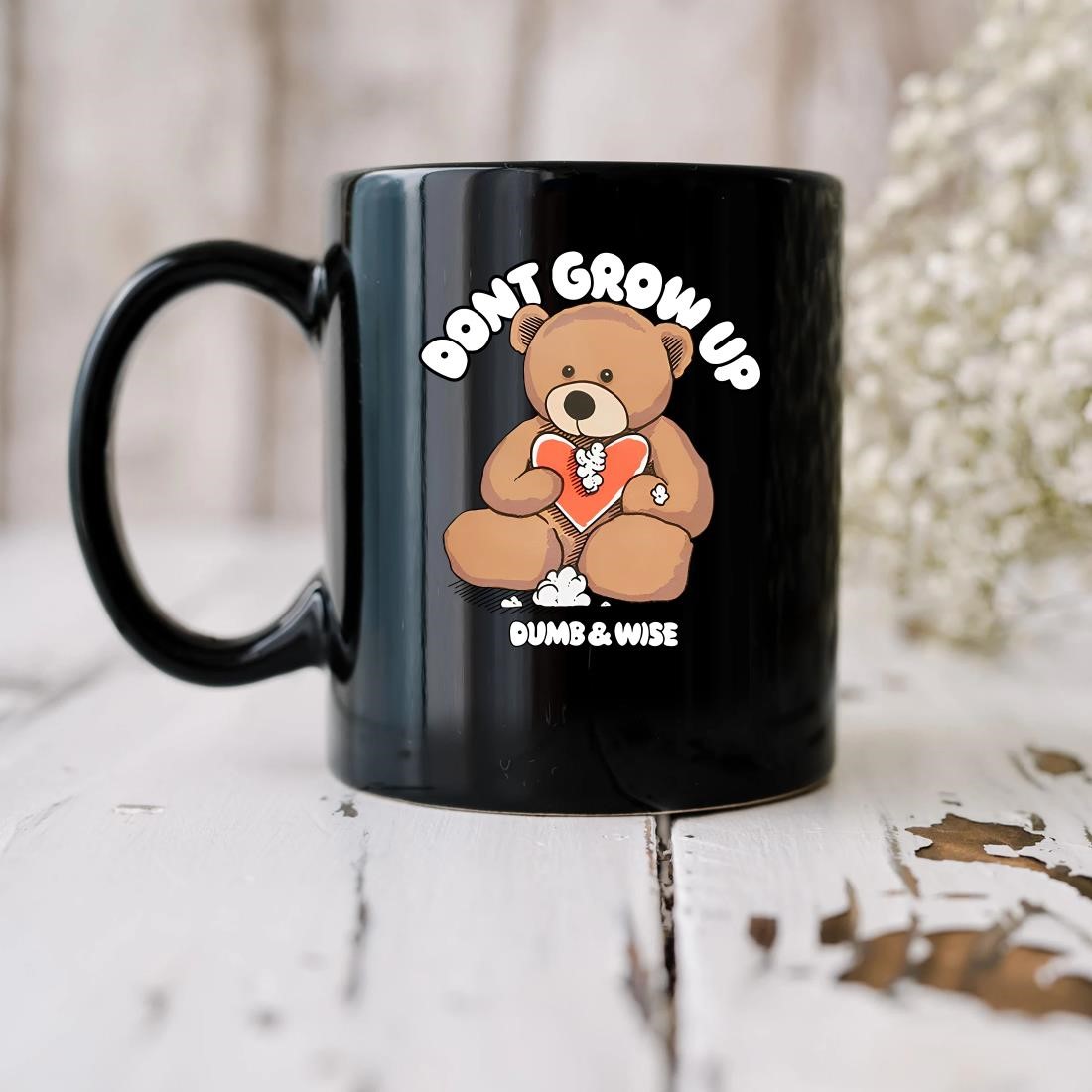 Original Don't Grow Up Dumb ' Wise Mug biu.jpg