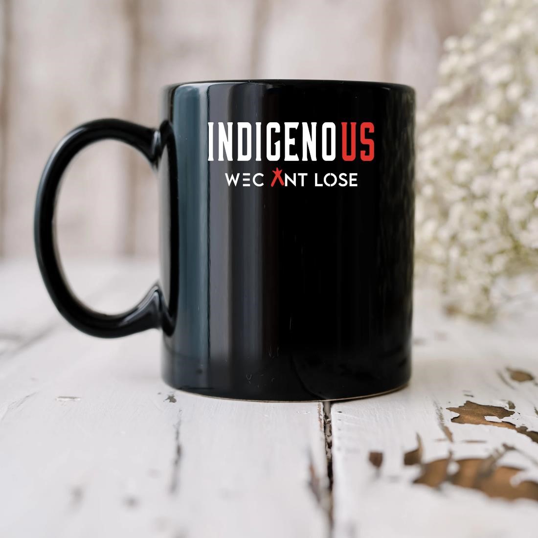 Original Indigenous We Can’t Lose Mug biu.jpg
