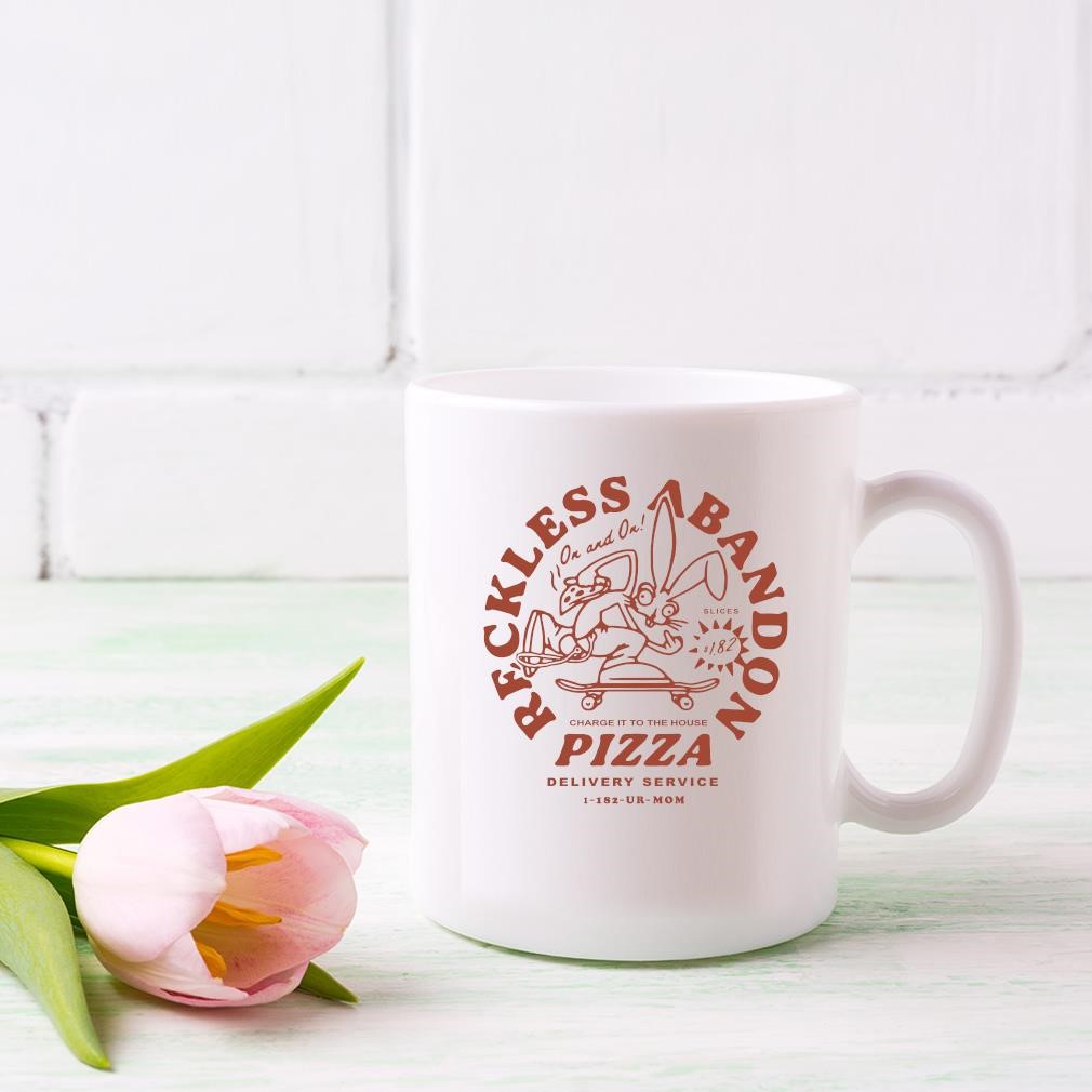 Original Reckless Abandon Charge It To The House Pizza Delivery Service 1 182 Ur Mom Mug