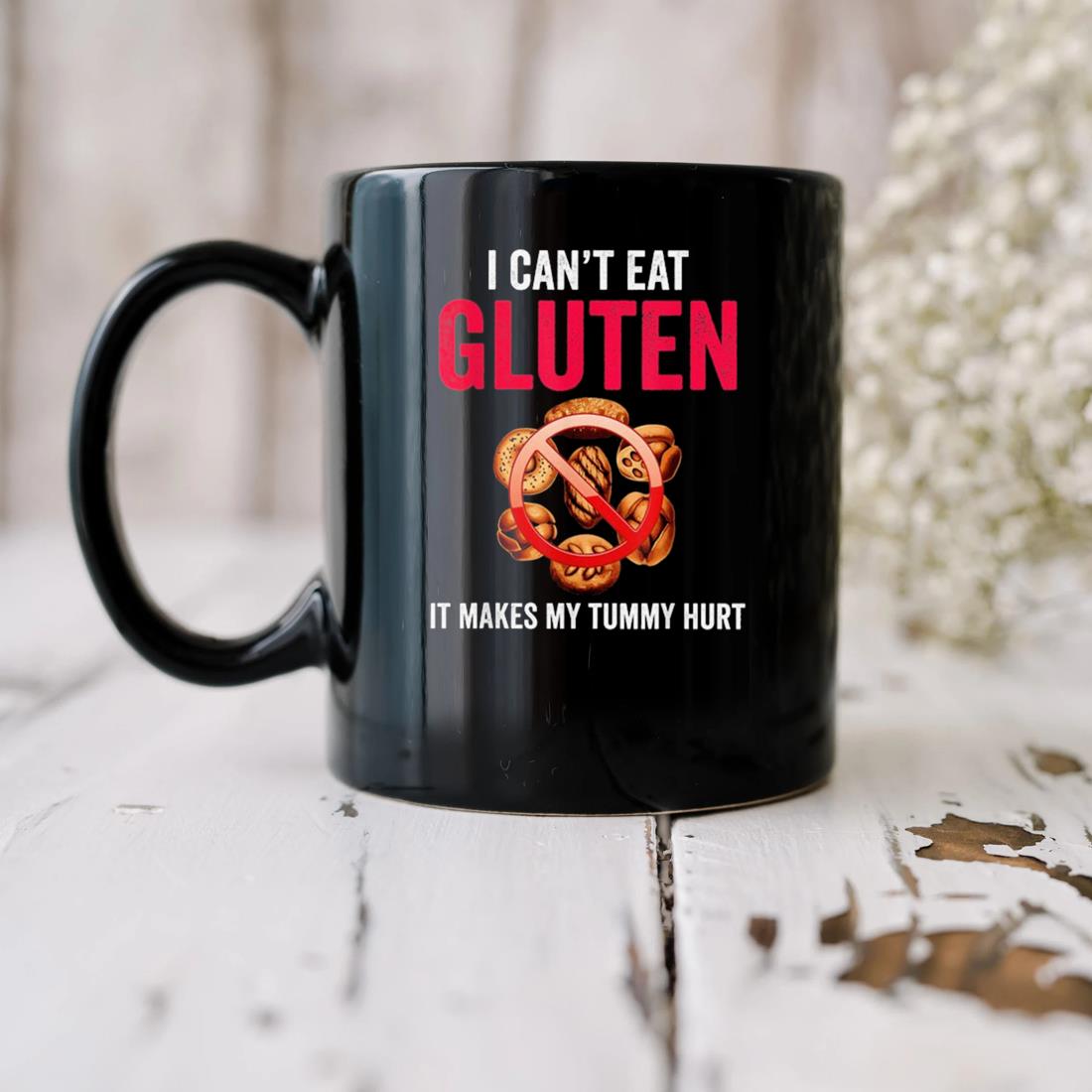 I Can't Eat Gluten It Makes My Tummy Hurt 2023 Mug biu