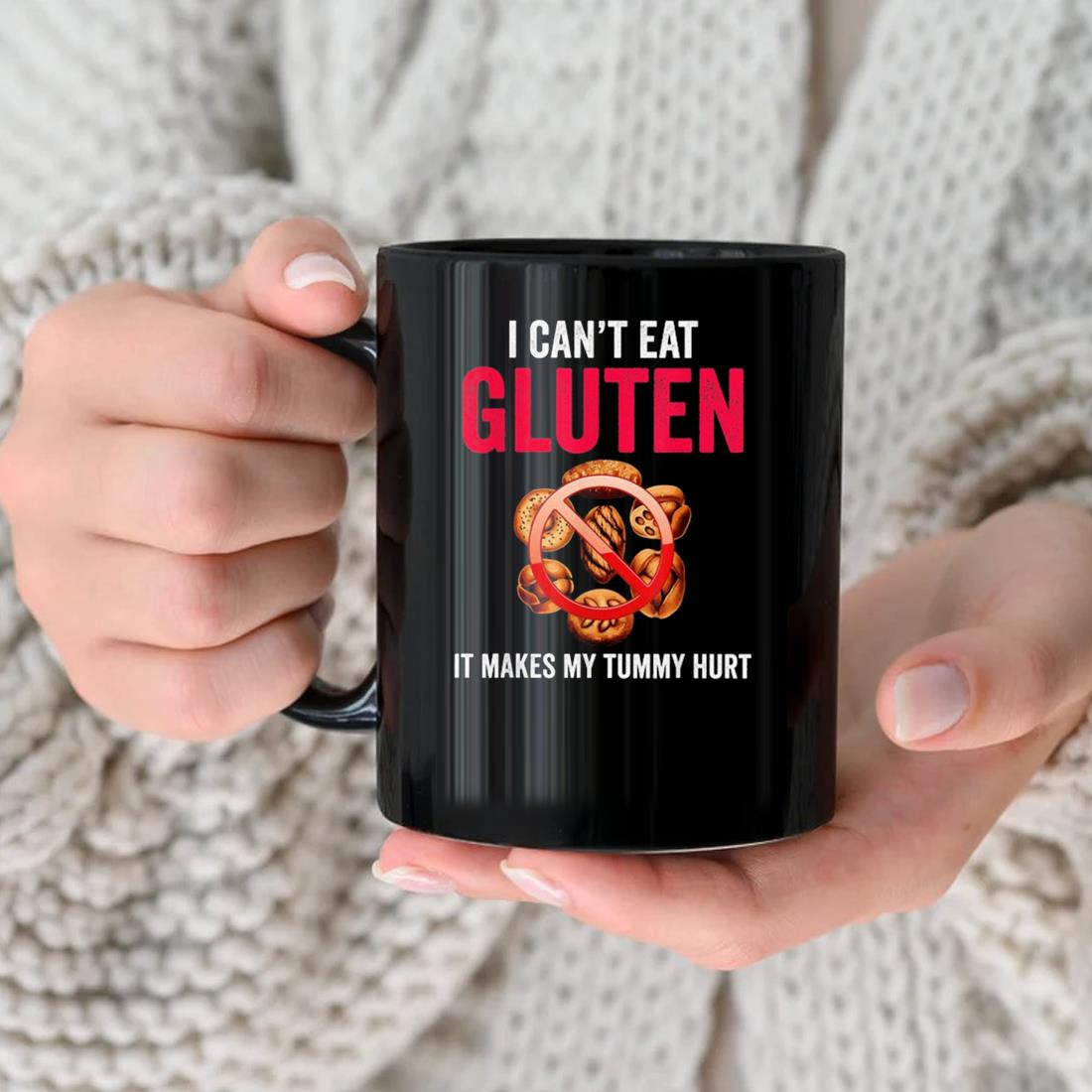 I Can't Eat Gluten It Makes My Tummy Hurt 2023 Mug