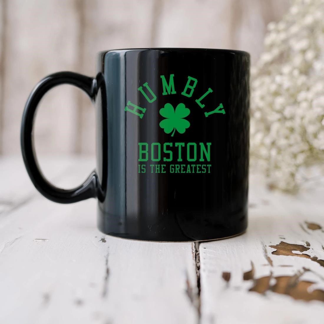 Boston Celtics Humbly Boston Is The Greatest Mug biu.jpg