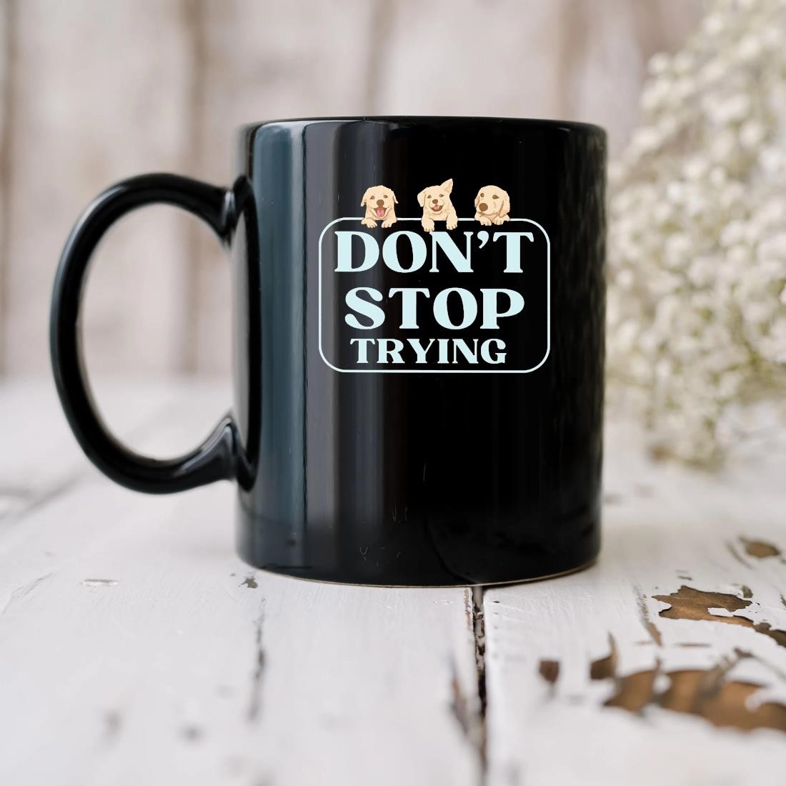 Don’t Stop Trying Mug biu.jpg