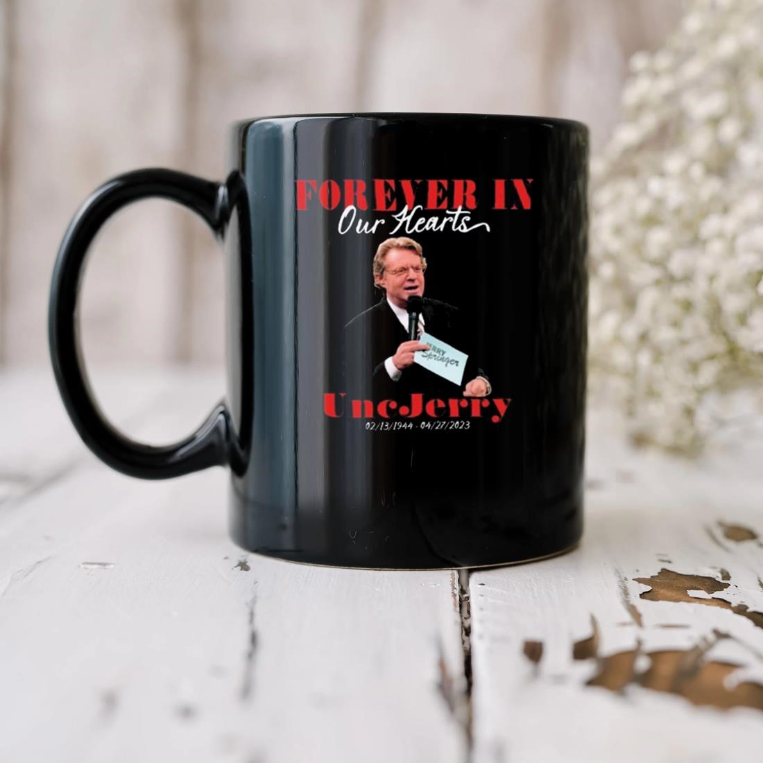 Forever In Our Hearts Unc Jerry Talk Show Host Tee Rip Jerry Mug biu.jpg