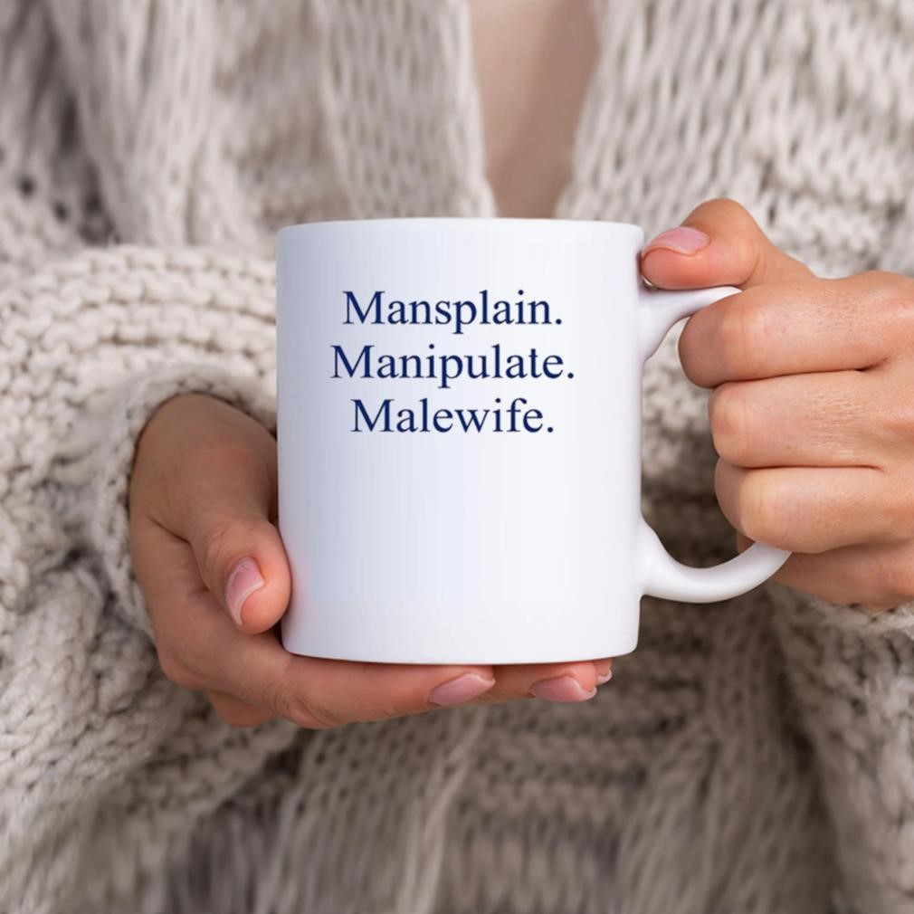 Mansplain Manipulate Malewife Mug hhhhh.jpg