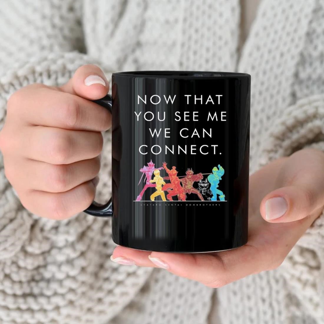 Now That You See Me We Can Connect Mug