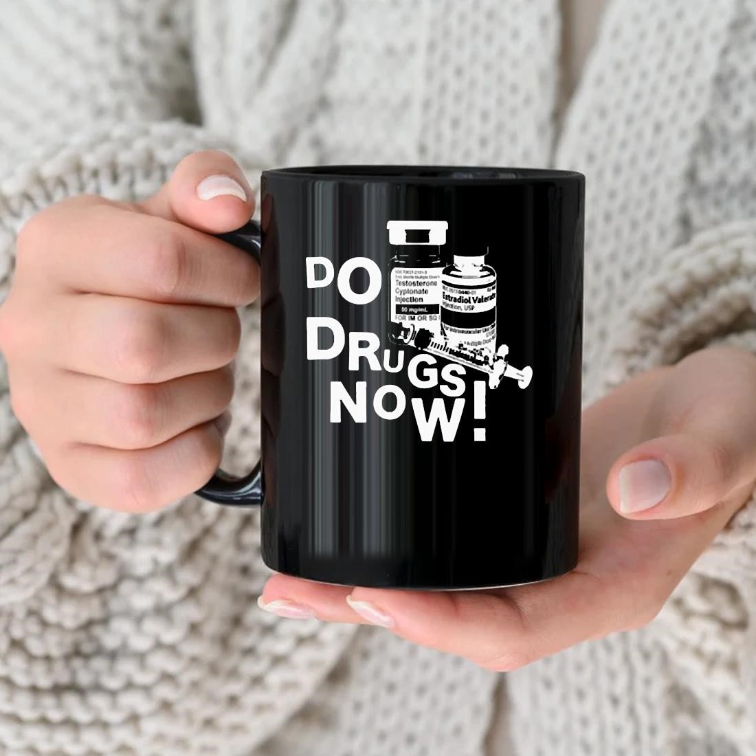 Official Do Drugs Now Mug