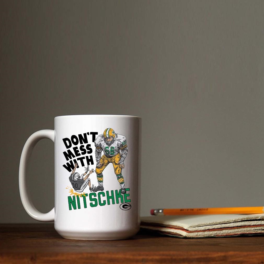 Green Bay Packers Don't Mess With Nitschke Shirts