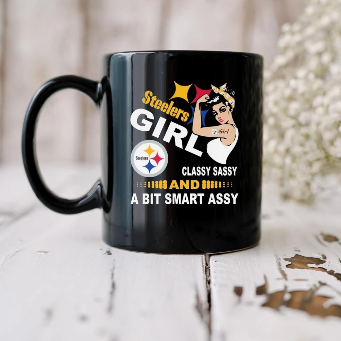 Pittsburgh Steelers Girl Classy Sassy And A Bit Smart Assy 2023 Mug biu.jpg