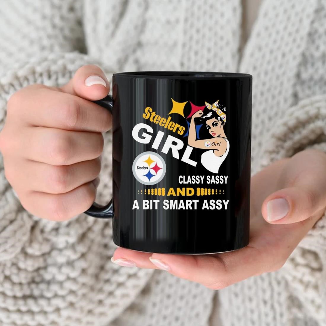 Pittsburgh Steelers Girl Classy Sassy And A Bit Smart Assy 2023 Mug