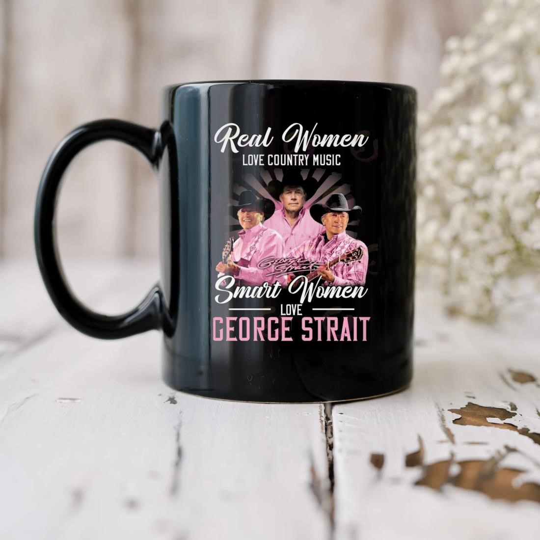 Real Women Love Country Music Smart Women Love The George Strait Signature Mug biu.jpg