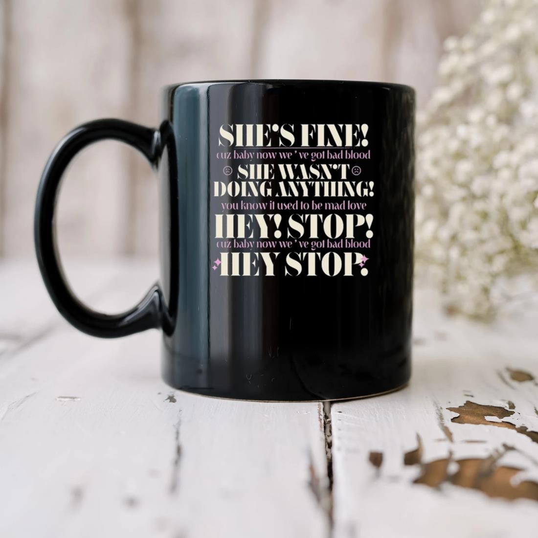 She's Fine Cuz Baby Now We've Got Bad Blood Mug biu.jpg