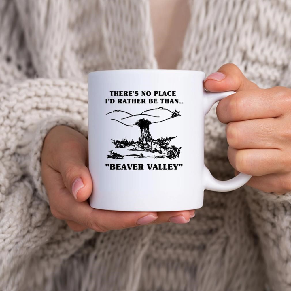 There's No Place I'd Rather Be Than Beaver Valley 2023 Mug hhhhh.jpg