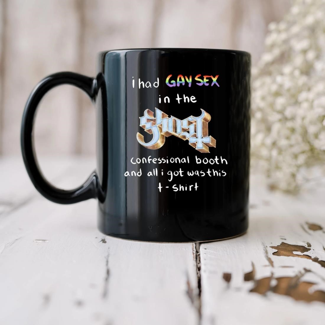 I Had Gay Sex In The Ghost Confessional Booth And All I Got Was This Mug,  hoodie, sweater, long sleeve and tank top