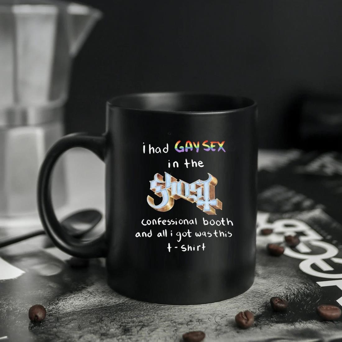 I Had Gay Sex In The Ghost Confessional Booth And All I Got Was This Mug,  hoodie, sweater, long sleeve and tank top