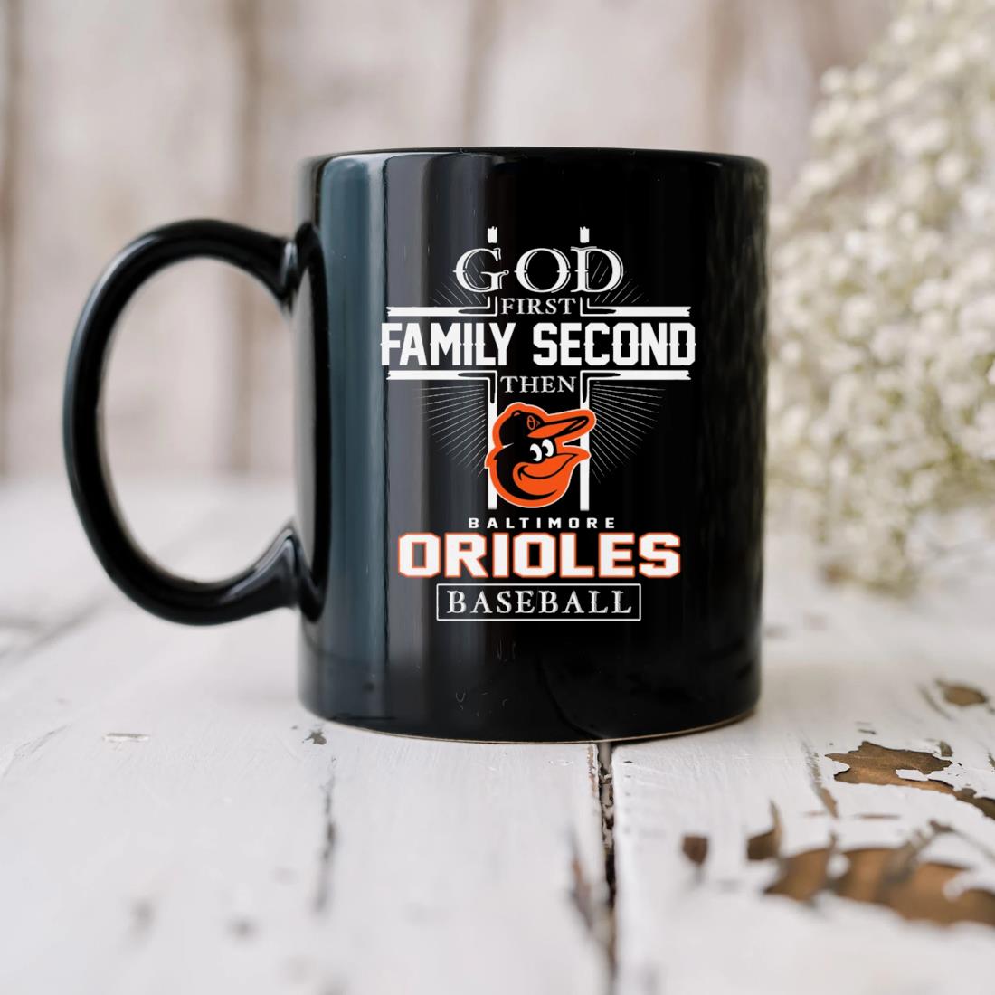 Official god First Family Second Then Baltimore Orioles Baseball T