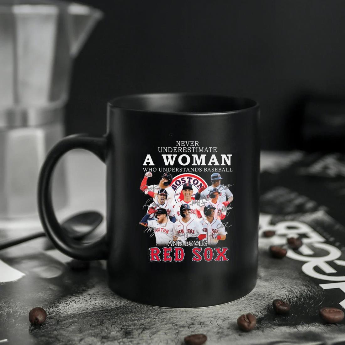 Never Underestimate A Woman Who Understands Baseball And Loves Red Sox  Signatures Shirt, hoodie, sweater, long sleeve and tank top