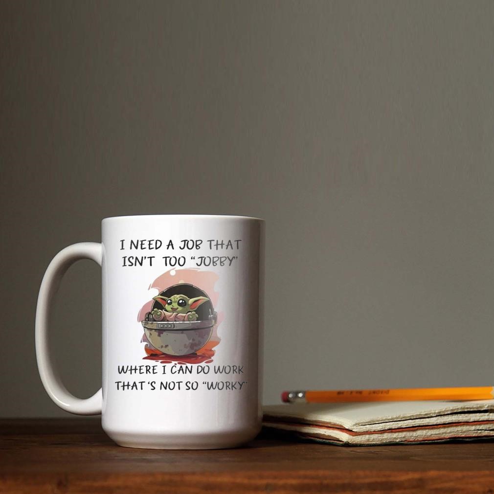 https://images.trendmugus.com/2023/08/Baby-Yoda-I-Need-A-Job-That-Isnt-Too-Jobby-Where-I-Can-Do-Work-Thats-Not-So-Worky-Mug-que.jpg