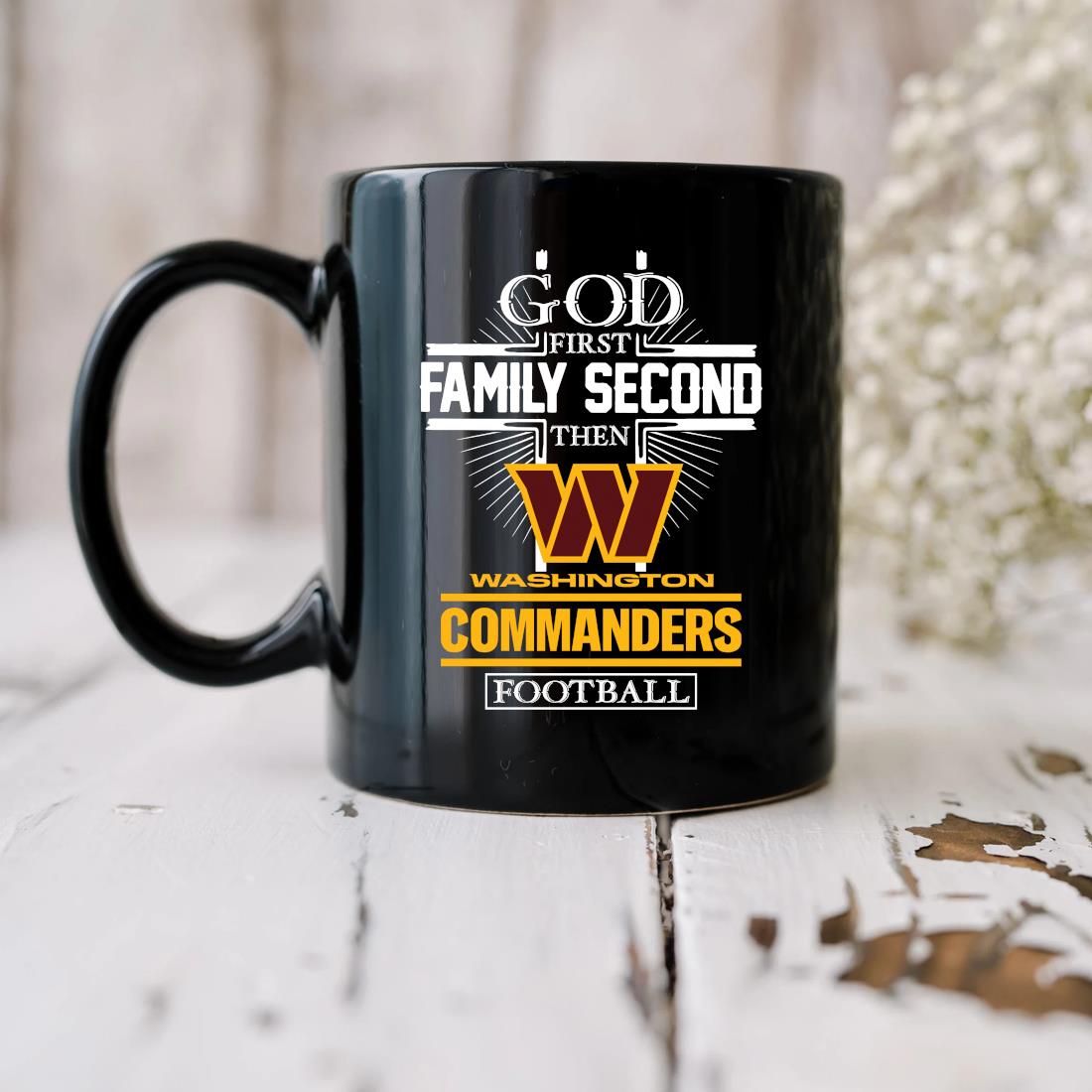 Original God First Family Second Then Washington Commanders Football Mug,  hoodie, sweater, long sleeve and tank top