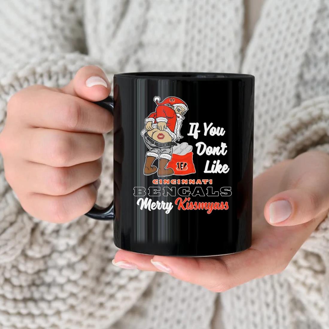 If You Don't Like Cincinnati Bengals Merry Kissmyass Santa