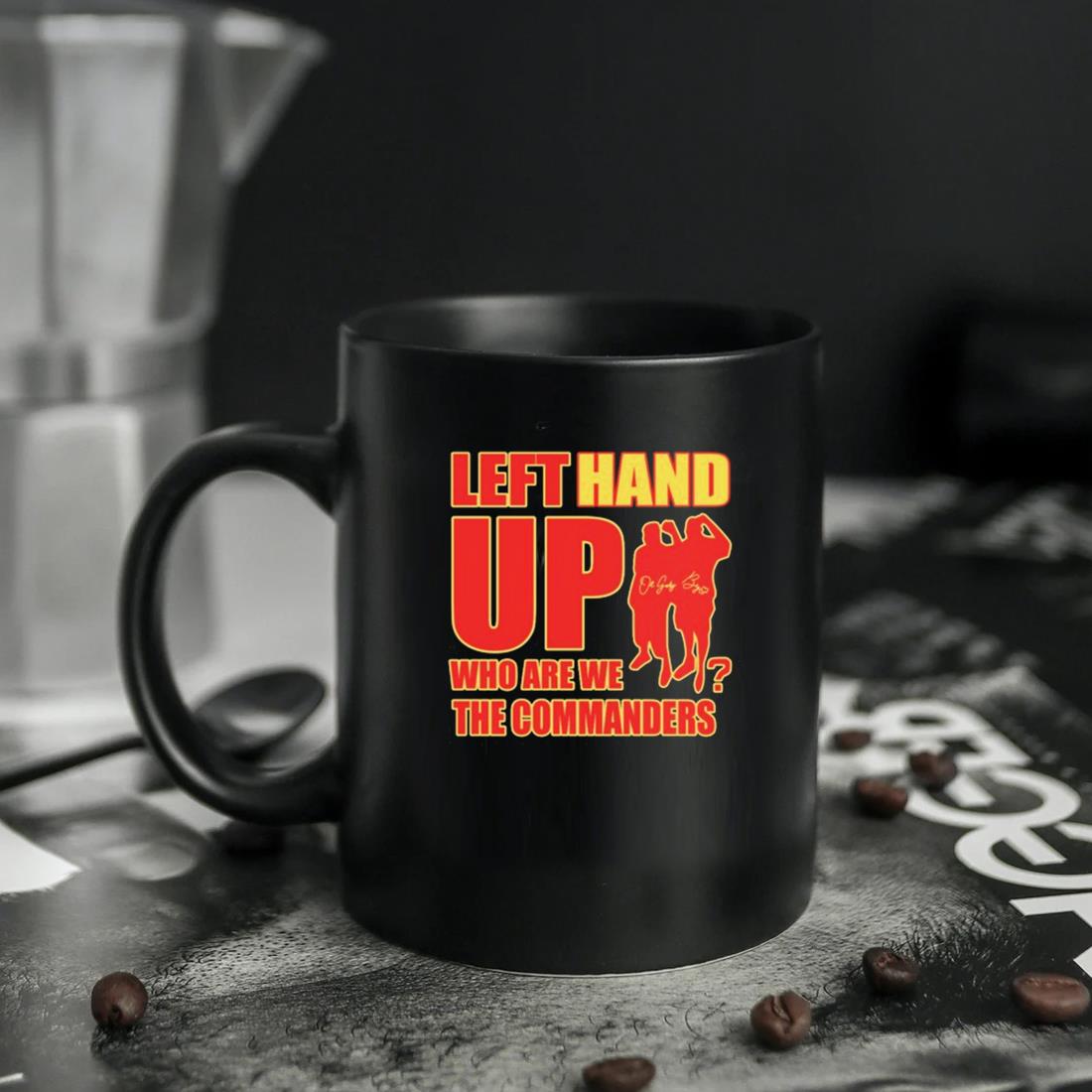 Left Hand Up Who Are We The Commanders Mug, hoodie, sweater, long sleeve  and tank top