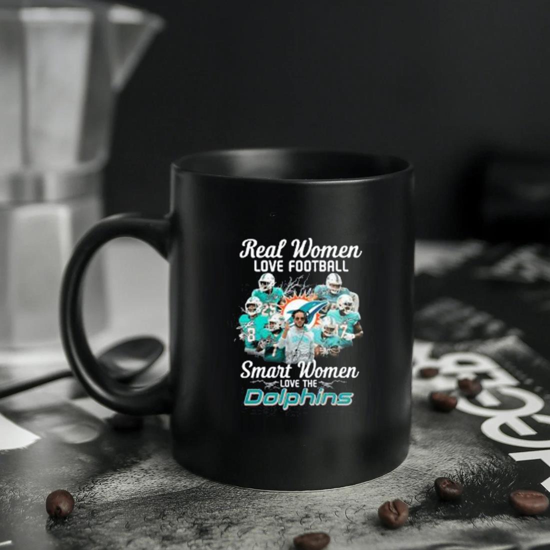 MiamI dolphins real women love Football smart women love the miamI dolphins  shirt, hoodie, sweater, long sleeve and tank top