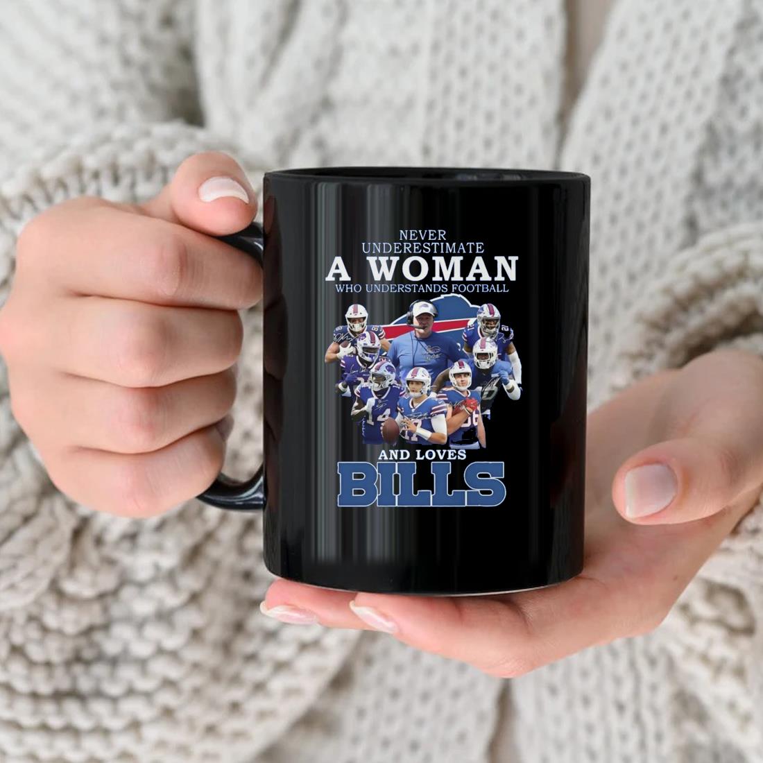 Never Underestimate A Woman Who Understands And Loves Buffalo