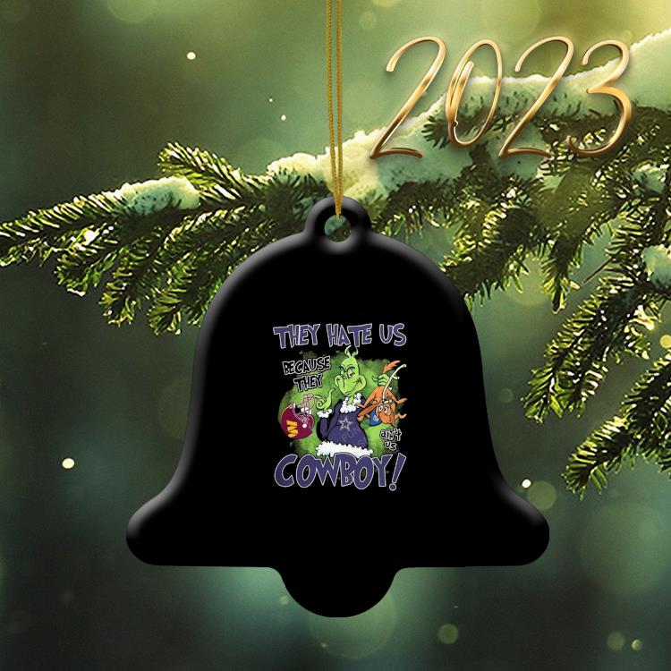 The Grinch They Hate Us Because They Dallas Cowboys Ornament