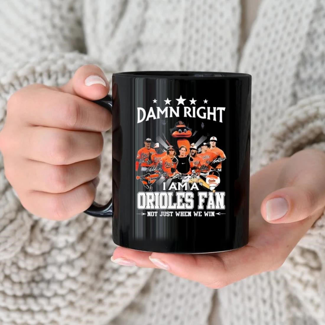Damn Right I Am A Orioles Fan Win Or Lose T Shirt, hoodie, sweater, long  sleeve and tank top