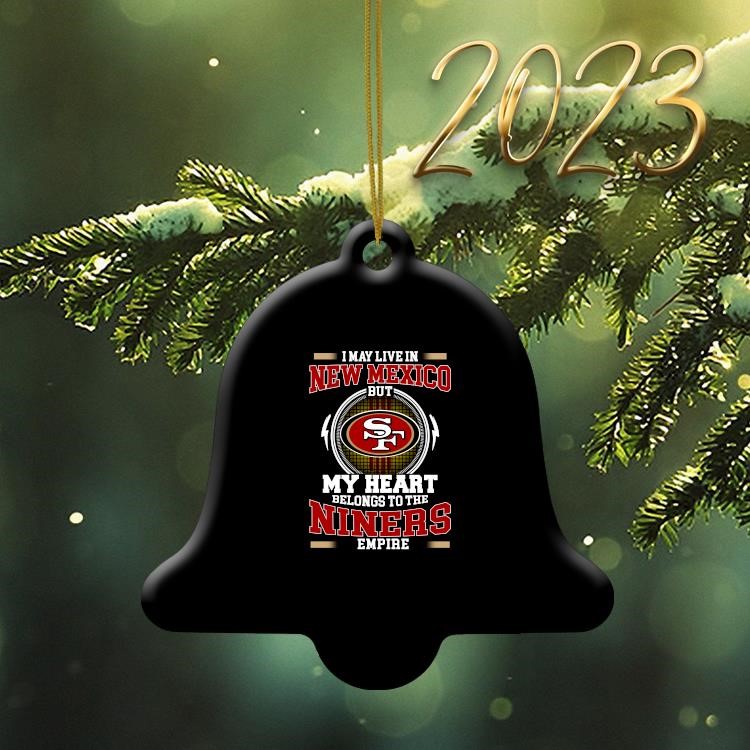 Official San Francisco 49ers I May Live In New Mexico But My Heart Belongs  To The Niners Empire 2023 Shirt, hoodie, sweater, long sleeve and tank top