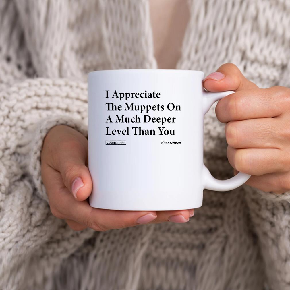 The Onion's 'I Appreciate The Muppets' Mug from The Onion Store