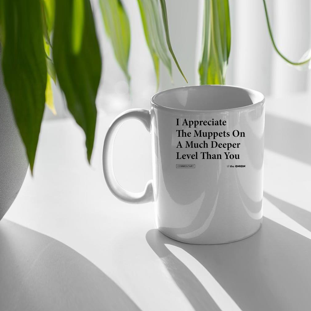 The Onion's 'I Appreciate The Muppets' Mug from The Onion Store