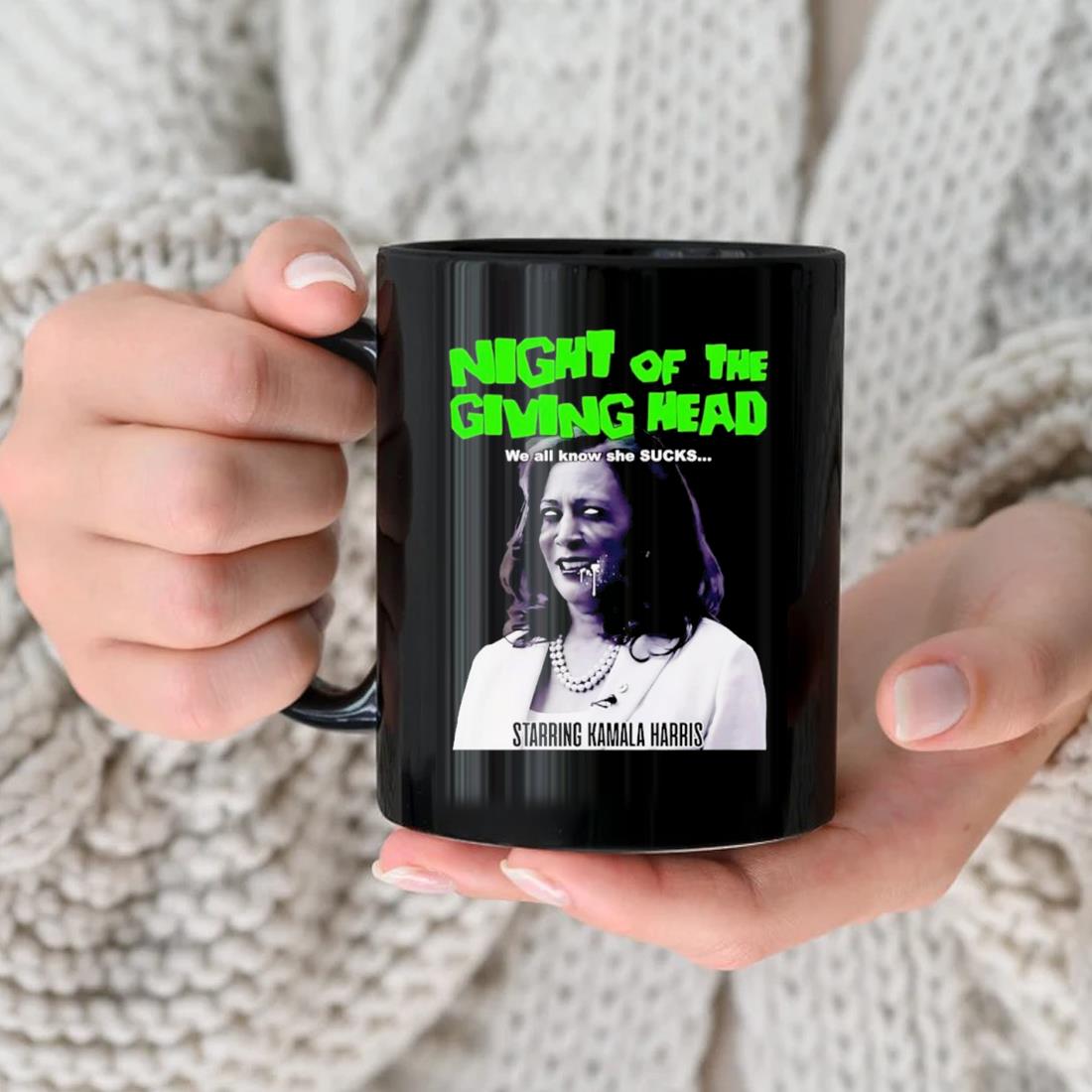 Night Of The Giving Head We All Know She Sucks Starring Kamala Harris Mug,  hoodie, sweater, long sleeve and tank top